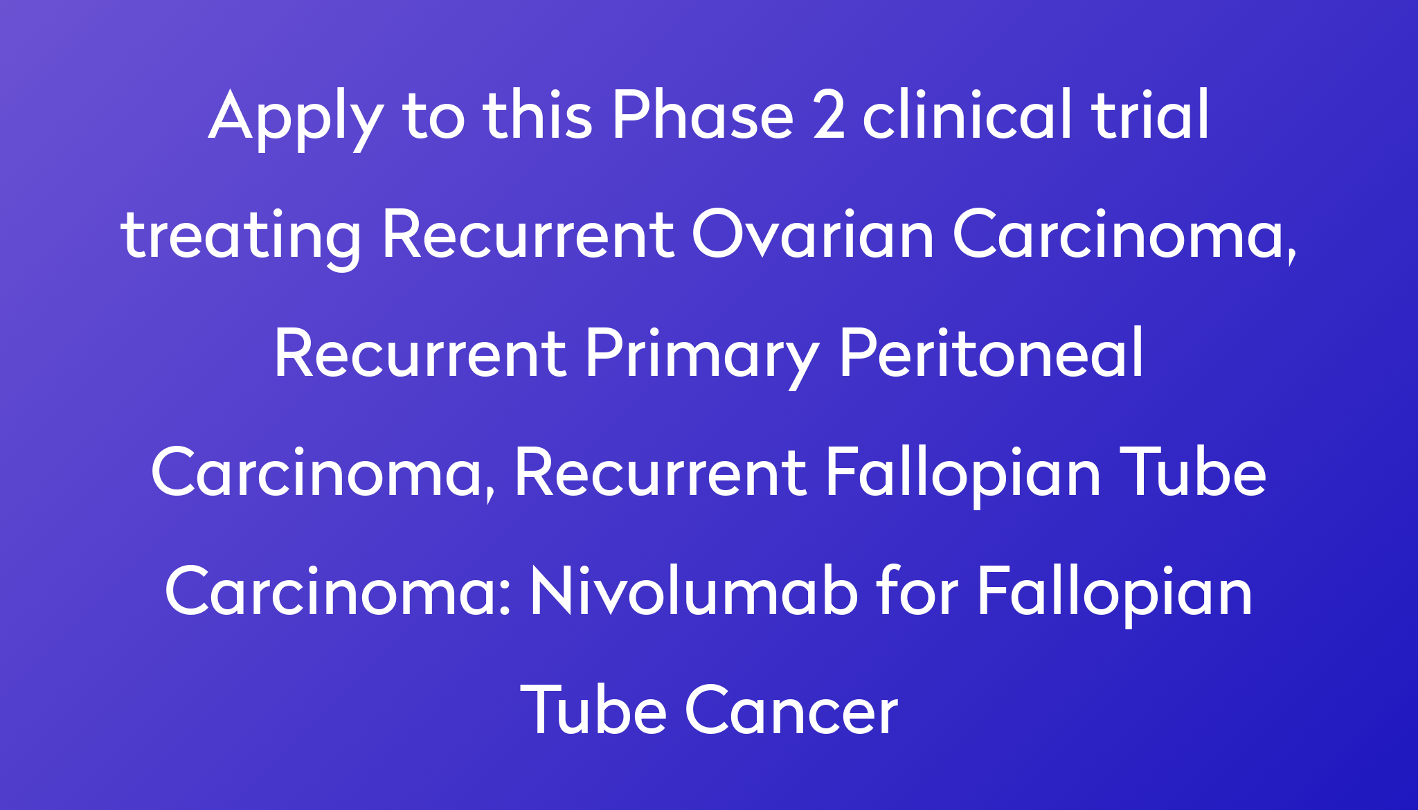 nivolumab-for-fallopian-tube-cancer-clinical-trial-2023-power